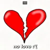 NO LOVE